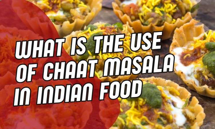  What is the use of chaat masala in Indian food