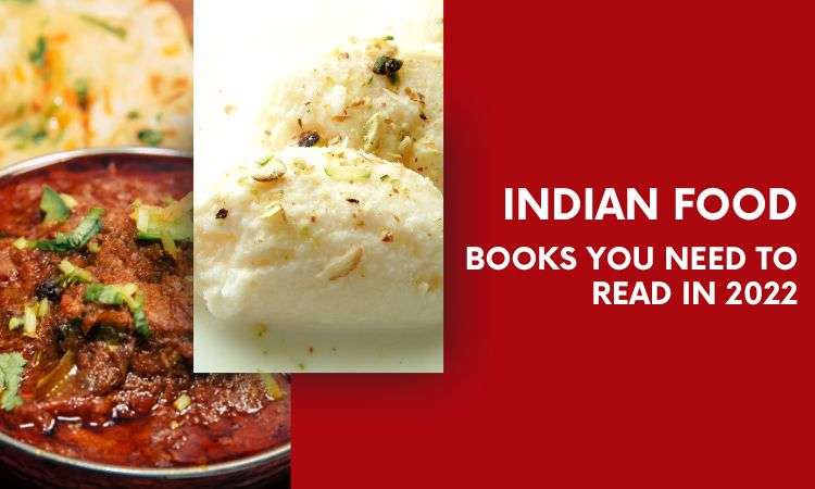  Indian Food Books You Need to Read in 2022