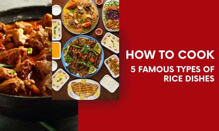  How to cook 5 famous types of Rice dishes