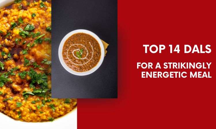  Top 14 Dals, For a Strikingly Energetic Meal