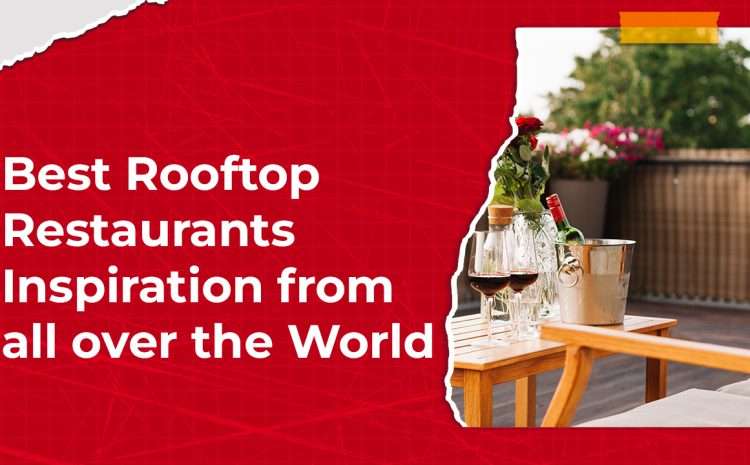  Best Rooftop Restaurants Inspiration from all over the World