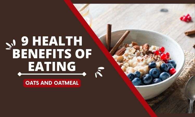  9 Health Benefits of Eating Oats and Oatmeal