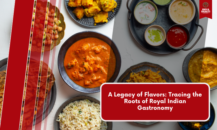 Tracing the Roots of Royal Indian Gastronomy