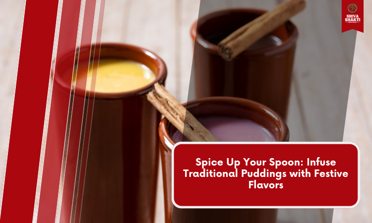 Infuse Traditional Puddings with Festive Flavors