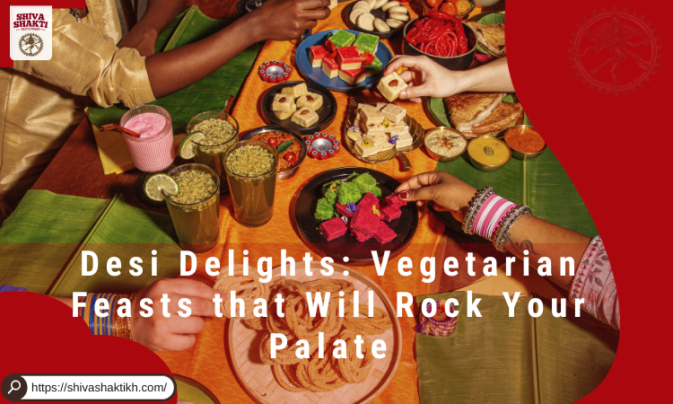 Desi Delights: Vegetarian Feasts that Will Rock Your Palate