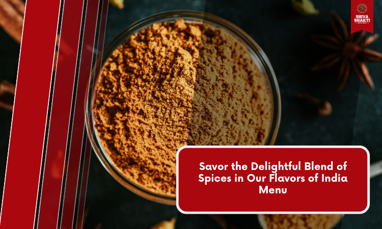 Savor the Delightful Blend of Spices in Our Flavors