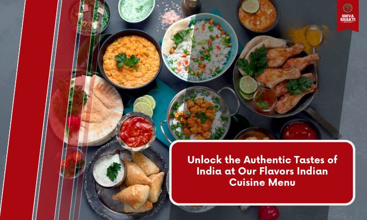Unlock the Authentic Tastes of India at Our Flavors Indian