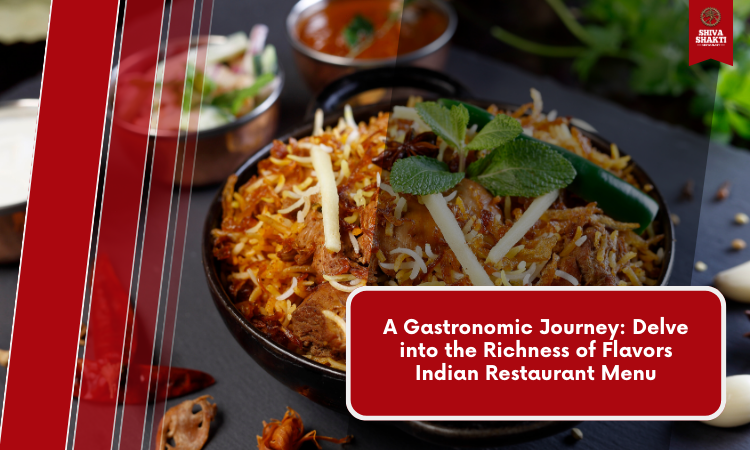 Delve into the Richness of Flavors Indian Restaurant Menu