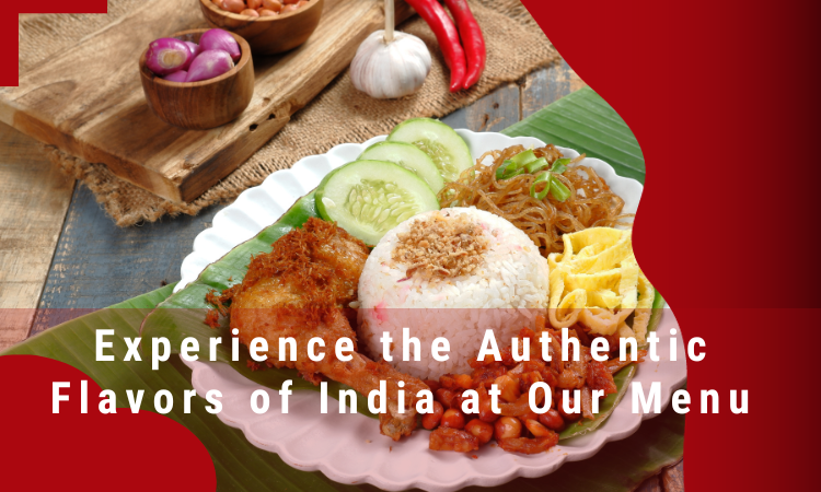  Experience the Authentic Flavors of India at Our Menu