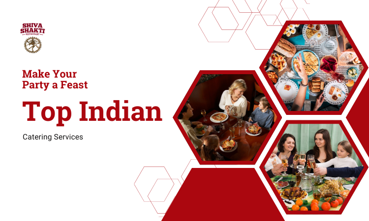 Make Your Party a Feast with Top Indian Catering Services