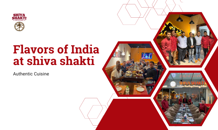 Immerse Yourself in the Flavors of India at Shiva Shakti: Experience Authentic Cuisine